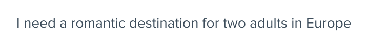 User message asking for a romantic destination in Europe for two adults.